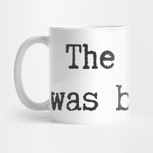 The Book Was Better Mug